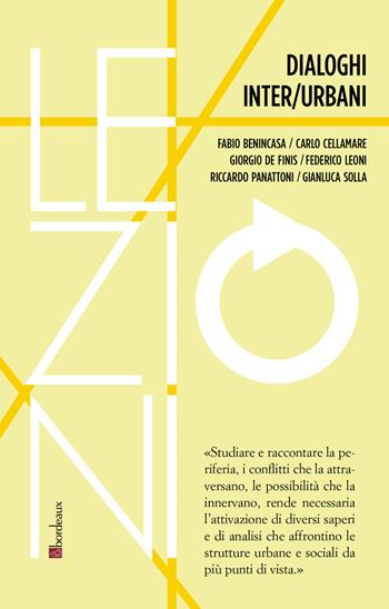 Dialoghi inter/urbani - Fabio Benincasa, Carlo Cellamare, Giorgio De Finis - Libro Bordeaux 2022, RIF lezioni | Libraccio.it