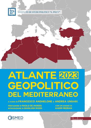 Atlante geopolitico del Mediterraneo 2023  - Libro Bordeaux 2023 | Libraccio.it