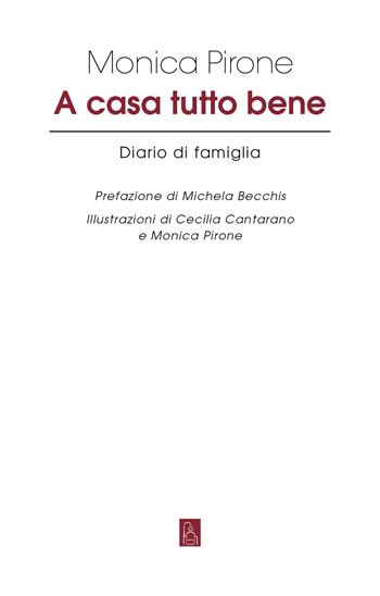 A casa tutto bene. Diario di famiglia - Monica Pirone - Libro Bordeaux 2022 | Libraccio.it