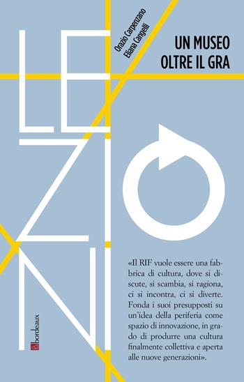 Un museo oltre il Gra - Orazio Carpenzano, Eliana Cangelli - Libro Bordeaux 2023 | Libraccio.it