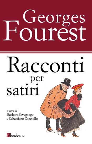 Racconti per satiri - Georges Fourest - Libro Bordeaux 2025 | Libraccio.it