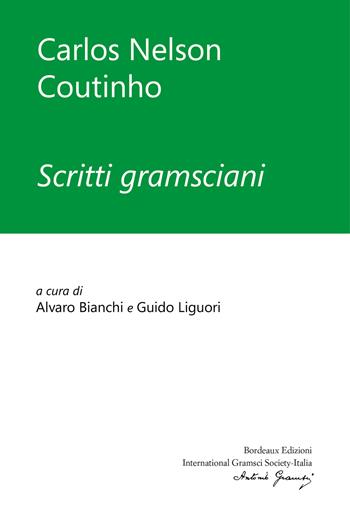 Scritti gramsciani - Carlos Nelson Coutinho - Libro Bordeaux 2025 | Libraccio.it