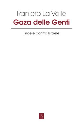 Gaza delle Genti - Raniero La Valle - Libro Bordeaux 2024, Gli aghi | Libraccio.it