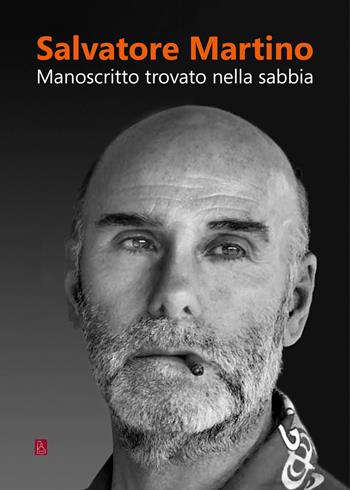 Manoscritto trovato nella sabbia - Salvatore Martino - Libro Bordeaux 2024 | Libraccio.it