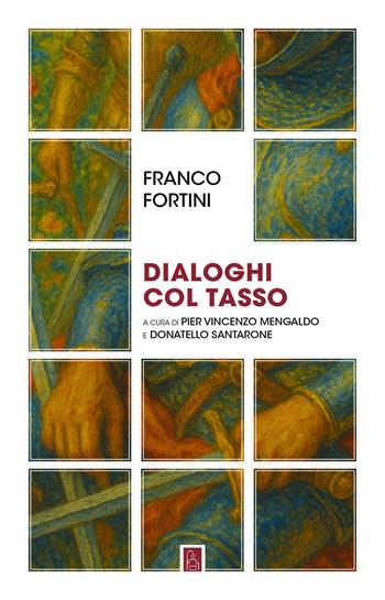 Dialoghi col Tasso - Franco Fortini - Libro Bordeaux 2025 | Libraccio.it