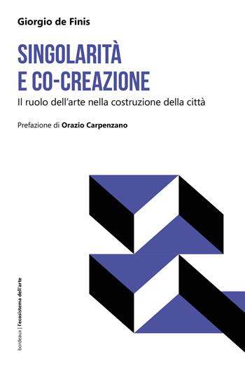 Singolarità e co-creazione. Il ruolo dell'arte nella costruzione della città - Giorgio De Finis - Libro Bordeaux 2026, L' ecosistema dell'arte | Libraccio.it