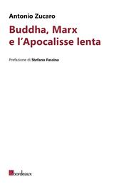 Buddha, Marx e l'Apocalisse lenta