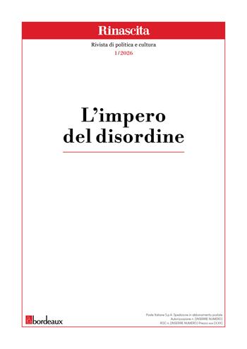 Rinascita. Rivista di politica e cultura (2026). Vol. 1: L' impero del disordine  - Libro Bordeaux 2026 | Libraccio.it