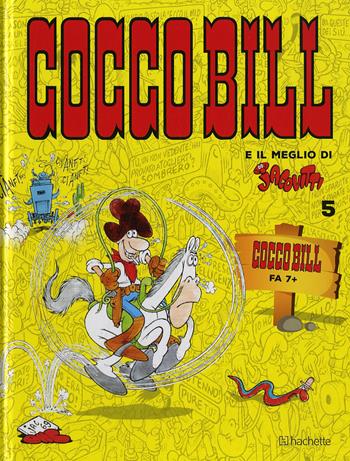 Cocco Bill fa 7+ - Benito Jacovitti - Libro Hachette (Milano) 2019, Il meglio di Jacovitti | Libraccio.it