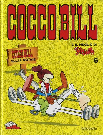 Cocco Bill sulle rotaie - Benito Jacovitti - Libro Hachette (Milano) 2019, Il meglio di Jacovitti | Libraccio.it