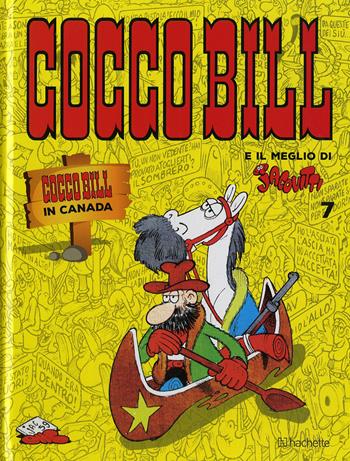 Cocco Bill in Canada - Benito Jacovitti - Libro Hachette (Milano) 2017, Il meglio di Jacovitti | Libraccio.it