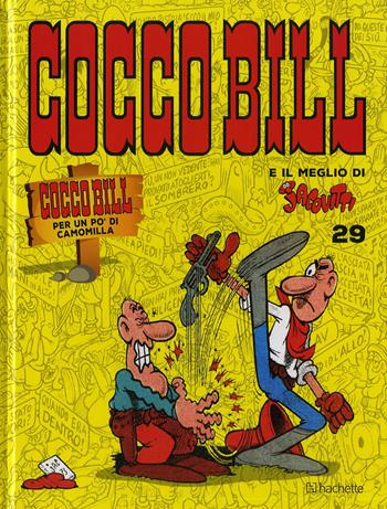 Cocco Bill per un po' di camomilla - Benito Jacovitti - Libro Hachette (Milano) 2018, Il meglio di Jacovitti | Libraccio.it