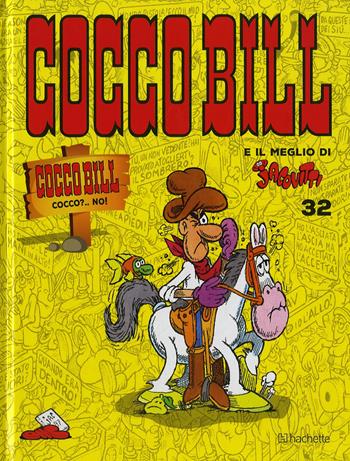 Cocco? No! Cocco Bill - Benito Jacovitti - Libro Hachette (Milano) 2018, Il meglio di Jacovitti | Libraccio.it