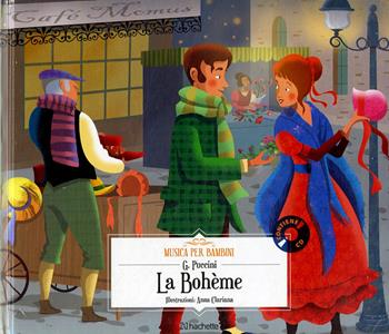 Bohème. Con CD-Audio - Giacomo Puccini - Libro Hachette (Milano) 2018, Musica per bambini | Libraccio.it