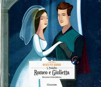 Romeo e Giulietta. Con CD-Audio - Sergej Prokofiev - Libro Hachette (Milano) 2018, Musica per bambini | Libraccio.it