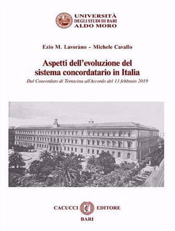 Aspetti dell'evoluzione del sistema concordatario in Italia. Dal Concordato di Terracina all'Accordo del 13 febbraio 2019 - Ezio M. Lavoràno, Michele Cavallo - Libro Cacucci 2021, Quaderni giornate canonistiche baresi | Libraccio.it