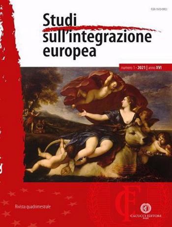 Studi sull'integrazione europea (2021). Vol. 1  - Libro Cacucci 2021, Studi sull'integrazione europea | Libraccio.it