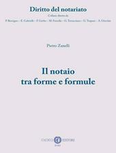 Il notaio tra forme e formule. Nuova ediz.