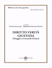 Diritto verità giustizia. Omaggio a Leonardo Sciascia