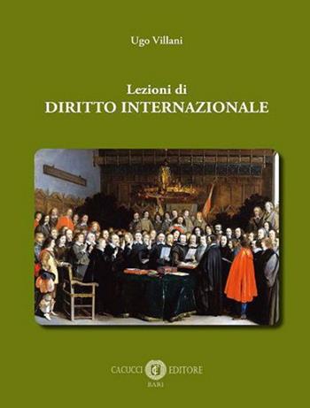 Lezioni di diritto internazionale - Ugo Villani - Libro Cacucci 2021 | Libraccio.it