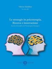 Le strategie in psicoterapia. Ricerca e innovazione. Società Scientifica di Psicoterapia Strategica