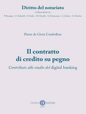 Il contratto di credito su pegno. Contributo allo studio del digital banking. Nuova ediz.