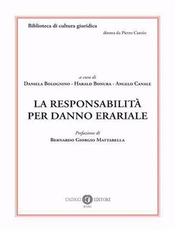 La responsabilità per danno erariale  - Libro Cacucci 2022, Biblioteca di cultura giuridica | Libraccio.it