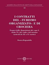 I contratti del «turismo organizzato» e di crociera. Esegesi delle disposizioni del capo I, titolo VI, del codice del turismo (articoli da 32 a 51 novies)