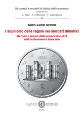 L'equilibrio delle regole nei mercati dinamici. Metodo e prassi della proporzionalità nell'ordinamento bancario