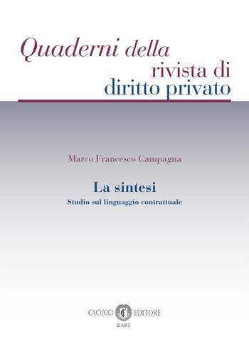La sintesi. Studio sul linguaggio contrattuale - Marco Francesco Campagna - Libro Cacucci 2023, Quaderni della rivista di diritto privato | Libraccio.it