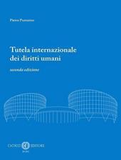 Tutela internazionale dei diritti umani. Nuova ediz.