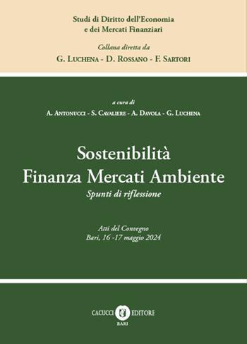 Sostenibilità finanza mercati ambiente. Spunti di riflessione  - Libro Cacucci 2025 | Libraccio.it