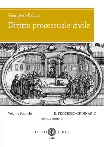 Diritto processuale civile. Vol. 2: Il processo ordinario - Giampiero Balena - Libro Cacucci 2025 | Libraccio.it