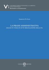 La prassi amministrativa. Saggio in tema di auto-regolazione della p.a.