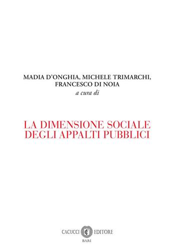 La dimensione sociale degli appalti pubblici  - Libro Cacucci 2025 | Libraccio.it
