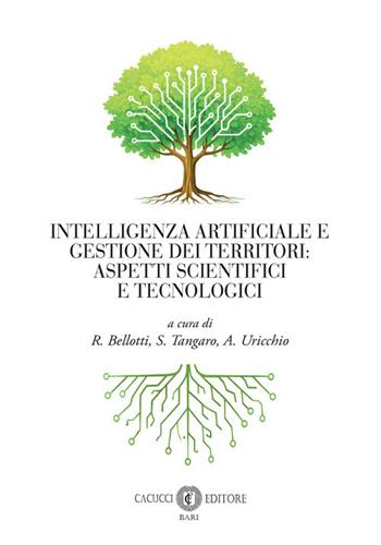 Intelligenza Artificiale e gestione dei territori: aspetti scientifici e tecnologici  - Libro Cacucci 2026 | Libraccio.it