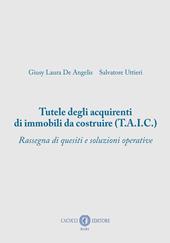 Tutele degli acquirenti di immobili da costruire (T.A.I.C.)