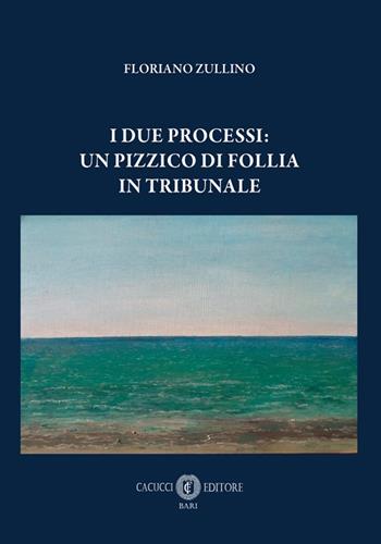I due processi: un pizzico di follia in tribunale - Floriano Zullino ...