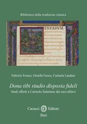 28. Dona tibi studio disposta fideli. Studi offerti a Carmelo Salemme dai suoi allievi. Nuova ediz.