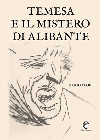 Temesa e il mistero di Alibante - Mario Aloe - Libro Mannarino 2024 | Libraccio.it