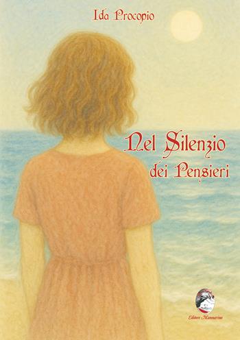 Nel silenzio dei pensieri - Ida Procopio - Libro Mannarino 2025 | Libraccio.it