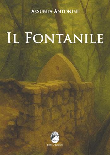 Il fontanile - Assunta Antonini - Libro Mannarino 2025 | Libraccio.it