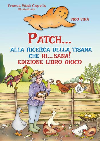 Patch... alla ricerca della tisana che ri... sana! Libro-gioco - Vico Vinà, Franca Vitali Capello - Libro Mannarino 2026 | Libraccio.it