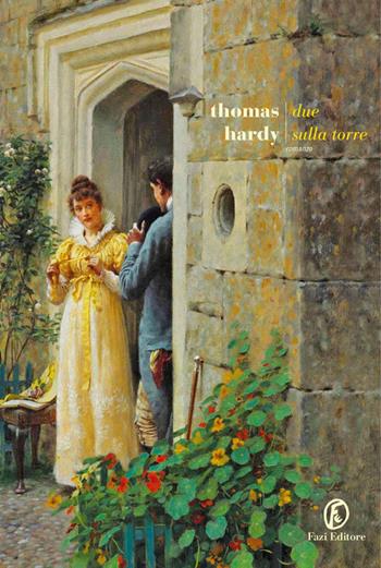 Due sulla torre - Thomas Hardy - Libro Fazi 2021, Le strade | Libraccio.it