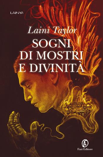 Sogni di mostri e divinità - Laini Taylor - Libro Fazi 2021, Lain ya | Libraccio.it