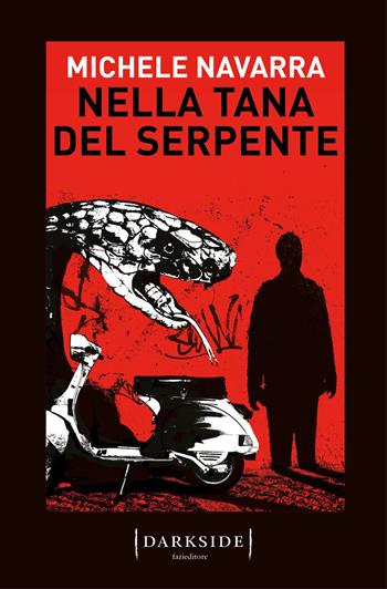 Nella tana del serpente - Michele Navarra - Libro Fazi 2021, Darkside | Libraccio.it