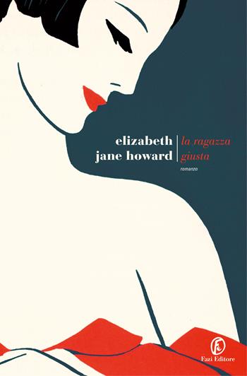 La ragazza giusta - Elizabeth Jane Howard - Libro Fazi 2021, Le strade | Libraccio.it