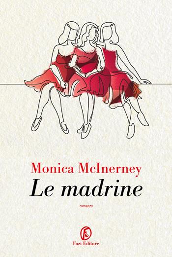Le madrine - Monica McInerney - Libro Fazi 2023, Fuori collana | Libraccio.it