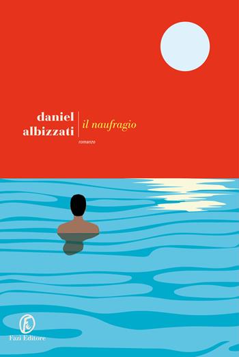 Il naufragio - Daniel Albizzati - Libro Fazi 2022, Le strade | Libraccio.it