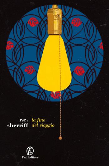La fine del viaggio - R.C. Sherriff - Libro Fazi 2025, Le strade | Libraccio.it